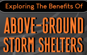 Exploring The Benefits Of Above-Ground Storm Shelters